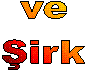 ve
Şirk