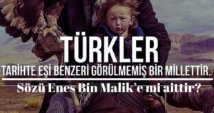 Turkler Tarihte Esi Benzeri Gorulmemis Bir Millettir Sozu Enes Bin Malik E Mi Aittir