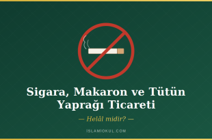 Sigara, makaron ve tütün yaprağı ticareti haram mı - delillerle fetva
