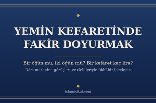 Yemin kefaretinde fakir doyurmak: bir öğün mü, iki öğün mü?